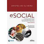 Livro - Esocial: Sistema de Escrituração Digital das Obrigações Fiscais, Previdenciárias e Trabalhistas - Manual Prático