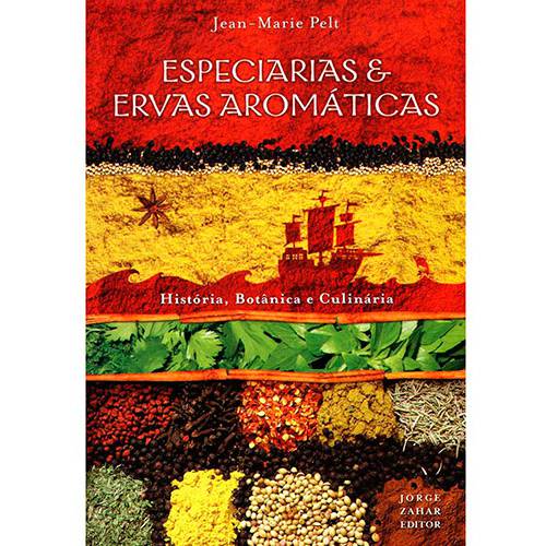 Livro - Especiarias e Ervas Aromáticas - Pelt, Jean-Marie