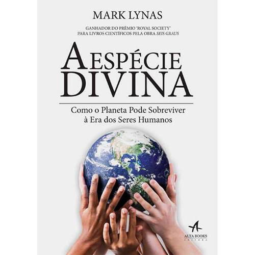Livro - Espécie Divina, a - Como o Planeta Pode Sobreviver à Éra dos Seres Humanos