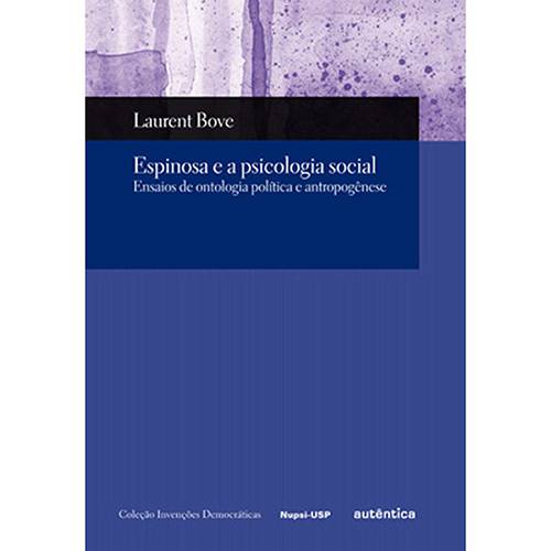 Livro - Espinosa e a Psicologia Social - Ensaios de Ontologia Política e Antropogênese