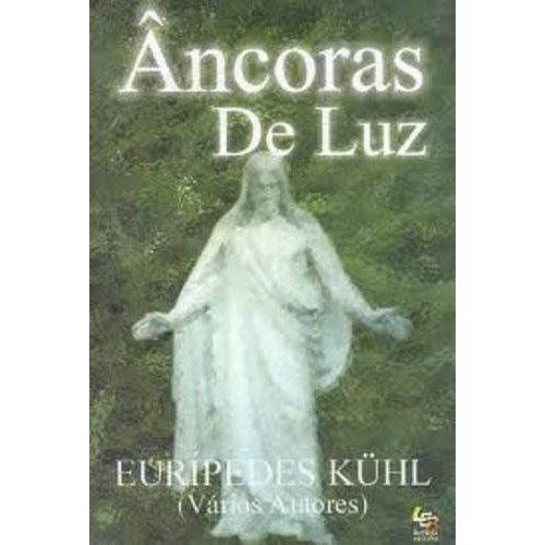 Livro Espírita Âncoras de Luz - Eurípedes Kuhl