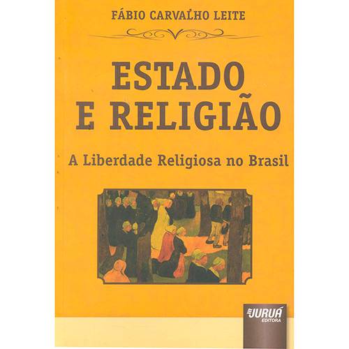 Livro - Estado e Religião: a Liverdade Religiosa no Brasil