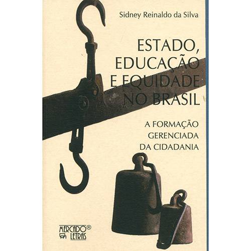 Livro - Estado, Educação e Equidade no Brasil: a Formação Gerenciada da Cidadania