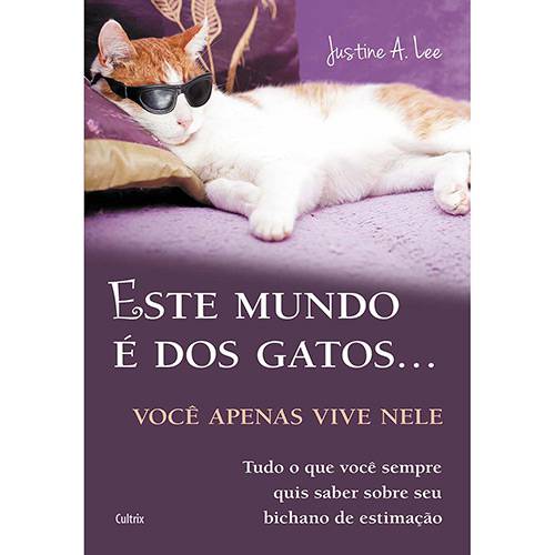 Livro - Este Mundo é dos Gatos...Você Apenas Vive Nele