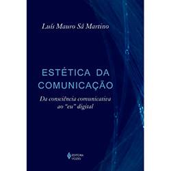 Livro - Estética da Comunicação - da Consciência Comunicativa ao "Eu" Digital