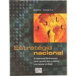 Livro - Estratégia Nacional: a Cooperação Sul-Americana Como Caminho para a Inserção Internacional do Brasil