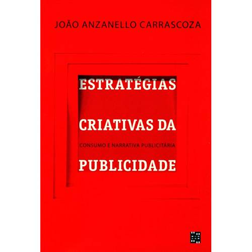 Livro - Estratégias Criativas da Publicidade: Consumo e Narrativa Publicitária