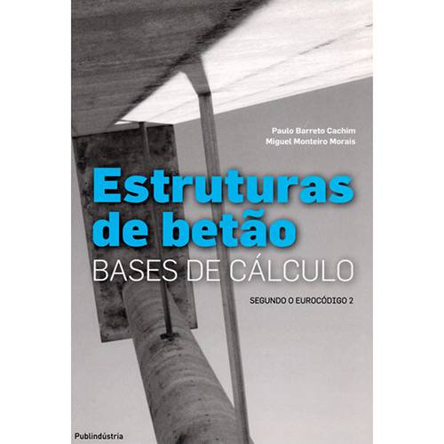 Livro - Estruturas de Betão: Bases de Cálculo - Segundo o Eurocódigo 2
