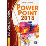 Livro - Estudo Dirigido: Microsoft Powerpoint 2013 em Português