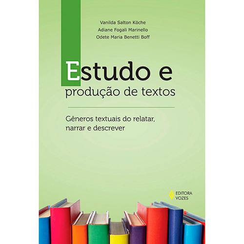 Livro - Estudo e Produção de Textos: Gêneros Textuais do Relatar, Narrar e Descrever