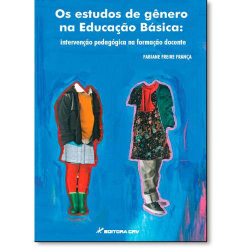 Livro - Estudos de Gênero na Educação Básica, Os: Intervenção Pedagógica na Formação Docent