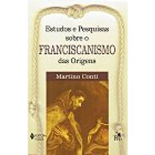 Livro - Estudos e Pesquisas Sobre o Franciscanismo das Origens