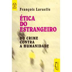 Livro - Ética do Estrangeiro: do Crime Contra a Humanidade