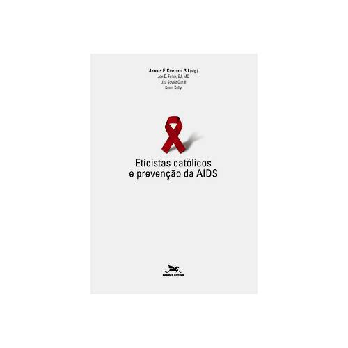 Livro - Eticistas Católicos e Prevenção da Aids