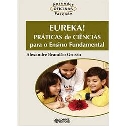 Livro - Eureka! - Práticas de Ciências para o Ensino Fundamental