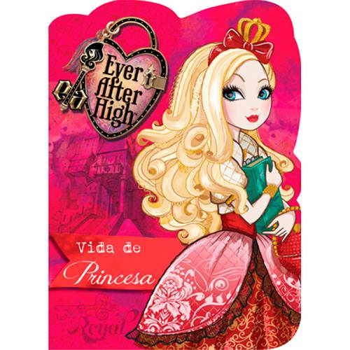 Livro - Ever After High: Vida de Princesa
