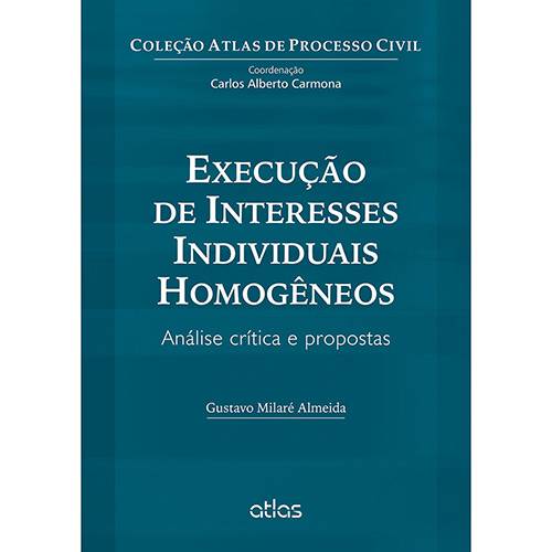 Livro - Execução de Interesses Individuais Homogêneos: Coleção Atlas de Processo Civil