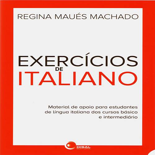Livro - Exercícios de Italiano - Material de Apoio para Estudantes de Língua Italiana dos Cursos Básico e Intermediário