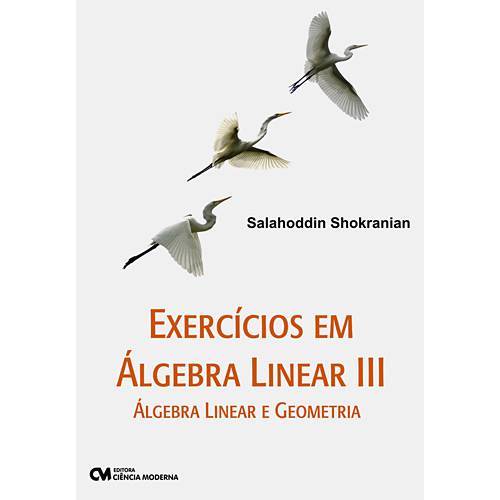Livro - Exercícios em Álgebra Linear III - Álgebra Linear e Geometria