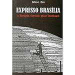 Livro - Expresso Brasília: a História Contada Pelos Candangos