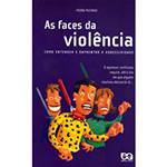 Livro - Faces da Violência: Como Entender e Enfrentar a Agressividade, as