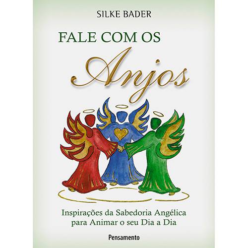 Livro - Fale com os Anjos - Inspirações da Sabedoria Angélica para Animar o Seu Dia a Dia