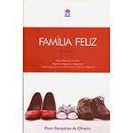 Livro - Família Feliz: Questões de Família, Aspectos Legais e Religiosos, Preparação para o Casamento Civil e Religioso