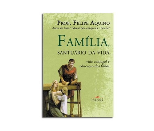 Livro - Família, "Santuário da Vida" | SJO Artigos Religiosos