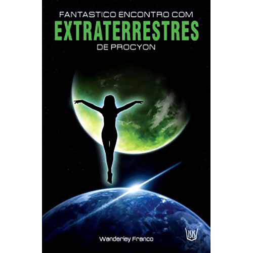 Livro - Fantástico Encontro com Extraterrestres de Procyon
