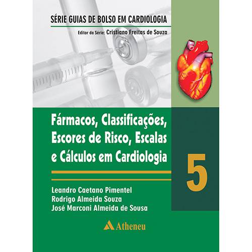 Livro - Fármacos, Classificações, Escores de Risco, Escalas e Cálculos em Cardiologia