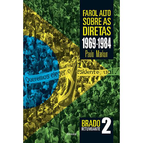 Livro - Farol Alto Sobre as Diretas (1969-1984) - Vol.2
