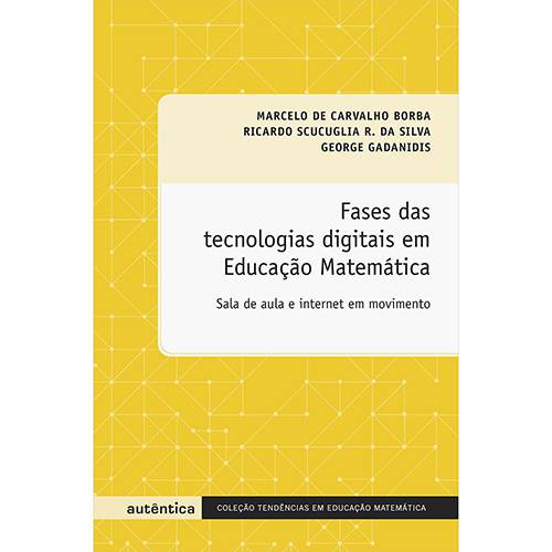 Livro - Fases das Tecnologias Digitais em Educação Matemática - Coleção Tendências em Educação Matemática