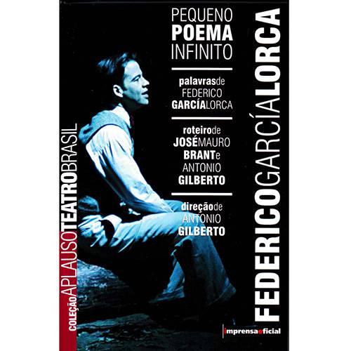 Livro - Federico García Lorca: Pequeno Poema Infinito - Coleção Aplauso Teatro Brasil