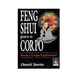 Livro - Feng Shui para o Corpo: Mente e Corpo Equilibrados