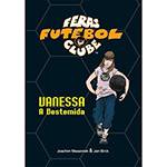 Livro - Feras Futebol Clube - Vol.3 - Vanessa, a Destemida