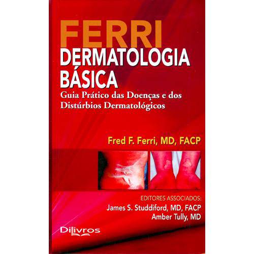 Livro - Ferri Dermatologia Básica - Guia Prático das Doenças e dos Distúrbios Dermatológicos