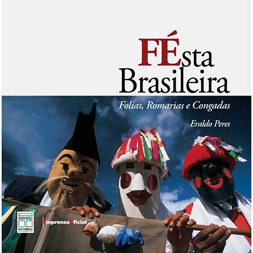 Livro - Festa Brasileira - Folias Romarias e Congadas