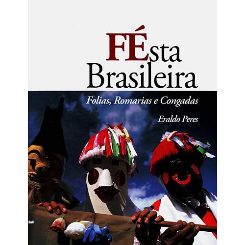 Livro - FÉsta Brasileira - Folias, Romarias e Congadas
