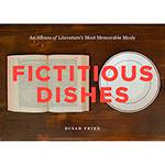 Livro - Fictitious Dishes: An Album Of Literature's Most Memorable Meals