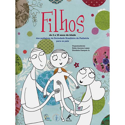 Livro - Fillhos - de 2 a 10 Anos de Idade dos Pediatras da Sociedade Brasileira de Pediatria para os Pais