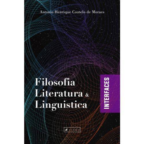 Livro - Filosofia, Literatura e Linguística: Interfaces
