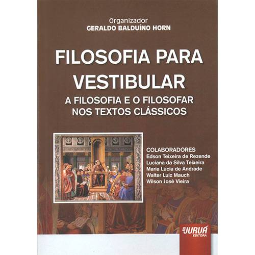 Livro - Filosofia para Vestibular: a Filosofia e o Filosofar Nos Textos Clássicos