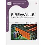 Livro - Firewalls: Segurança no Controle de Acesso - Série Eixos