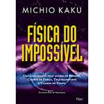 Livro - Física do Impossível - uma Exploração Pelo Mundo de Phasers, Campos de Força, Teletransporte e Viagens no Tempo