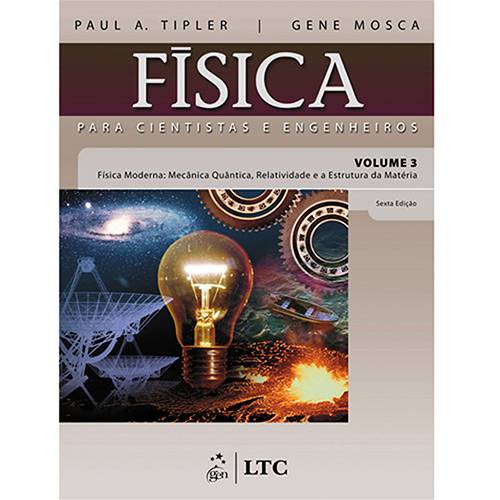 Livro - Física para Cientistas e Engenheiros - Volume 3 - Física Moderna: Mec.Quântica, Rel. e a Est. da Matéria
