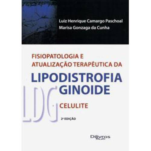 Livro - Fisiopatologia e Atualização Terapêutica da Lipodistrofia Ginoide - LDG Celulite