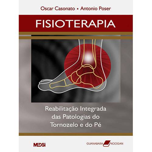 Livro - Fisioterapia - Reabilitação Integrada das Patologias do Tornozelo e do Pé