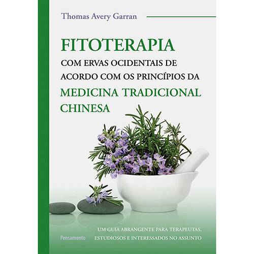 Livro - Fitoterapia com Ervas Ocidentais de Acordo com os Princípios da Medicina Tradicional Chinesa