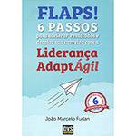 Livro - Flaps! 6 Passos para Acelerar Resultados e Decolar Sua Carreira com a Liderança Adaptágil