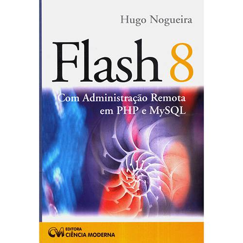 Livro - Flash 8 com Administração Remota em PHP e MySQL